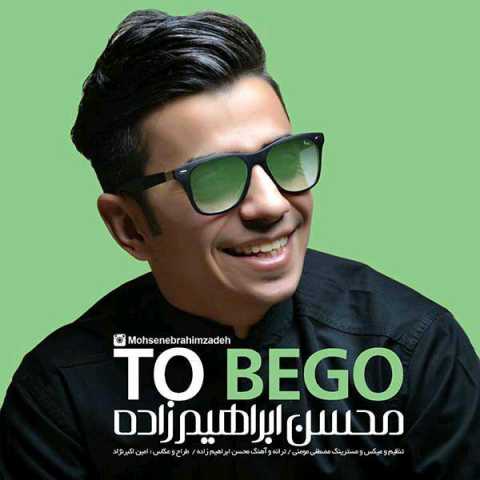 دانلود آهنگ محسن ابراهیم زاده تو بگو 1 Mohsen Ebrahimzadeh To Bego